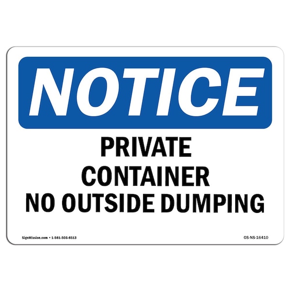 Safety Sign, OSHA Notice, 12" Height, NOTICE Private Container No Outside Dumping Sign, Landscape
